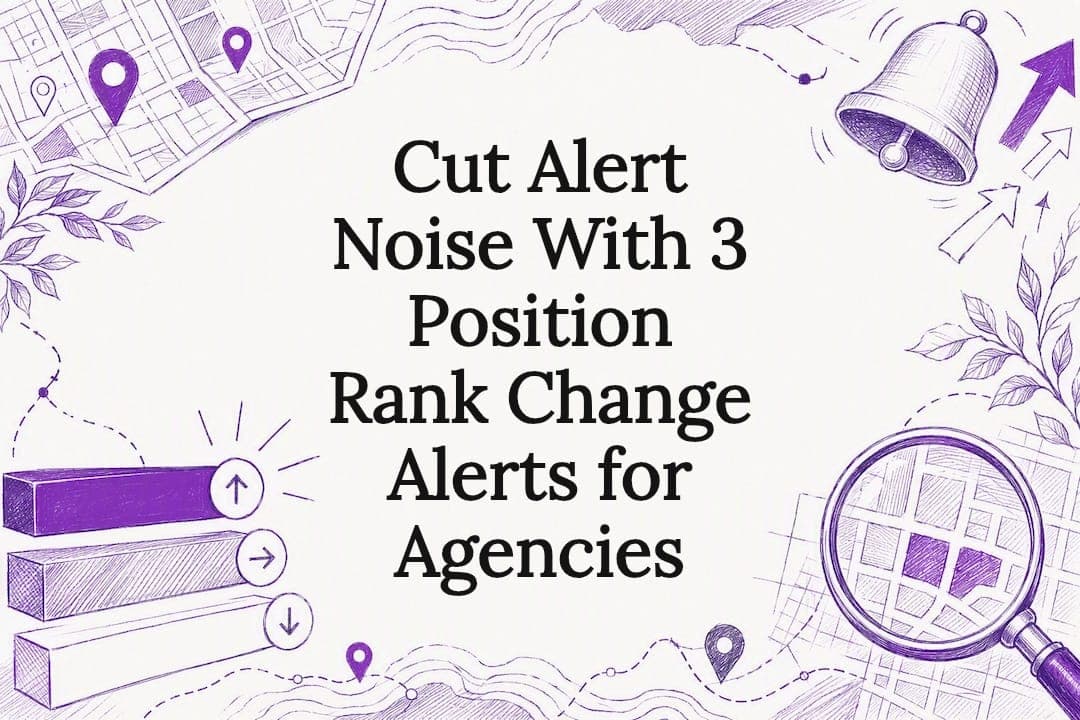 Cut Alert Noise With 3 Position Rank Change Alerts for Agencies